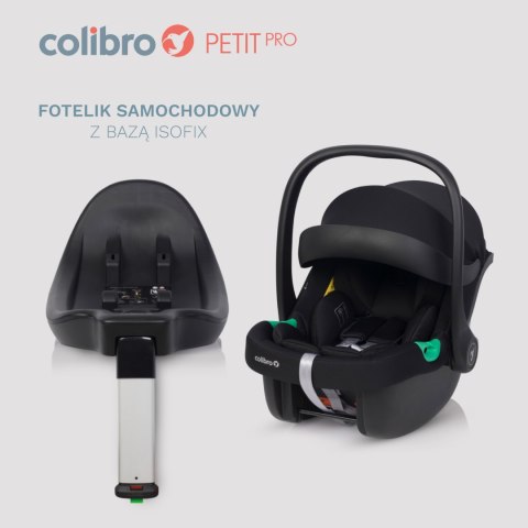 COLIBRO Fotelik samochodowy PETIT PRO ONYX COLIBRO Fotelik samochodowy PETIT PRO ONYX
